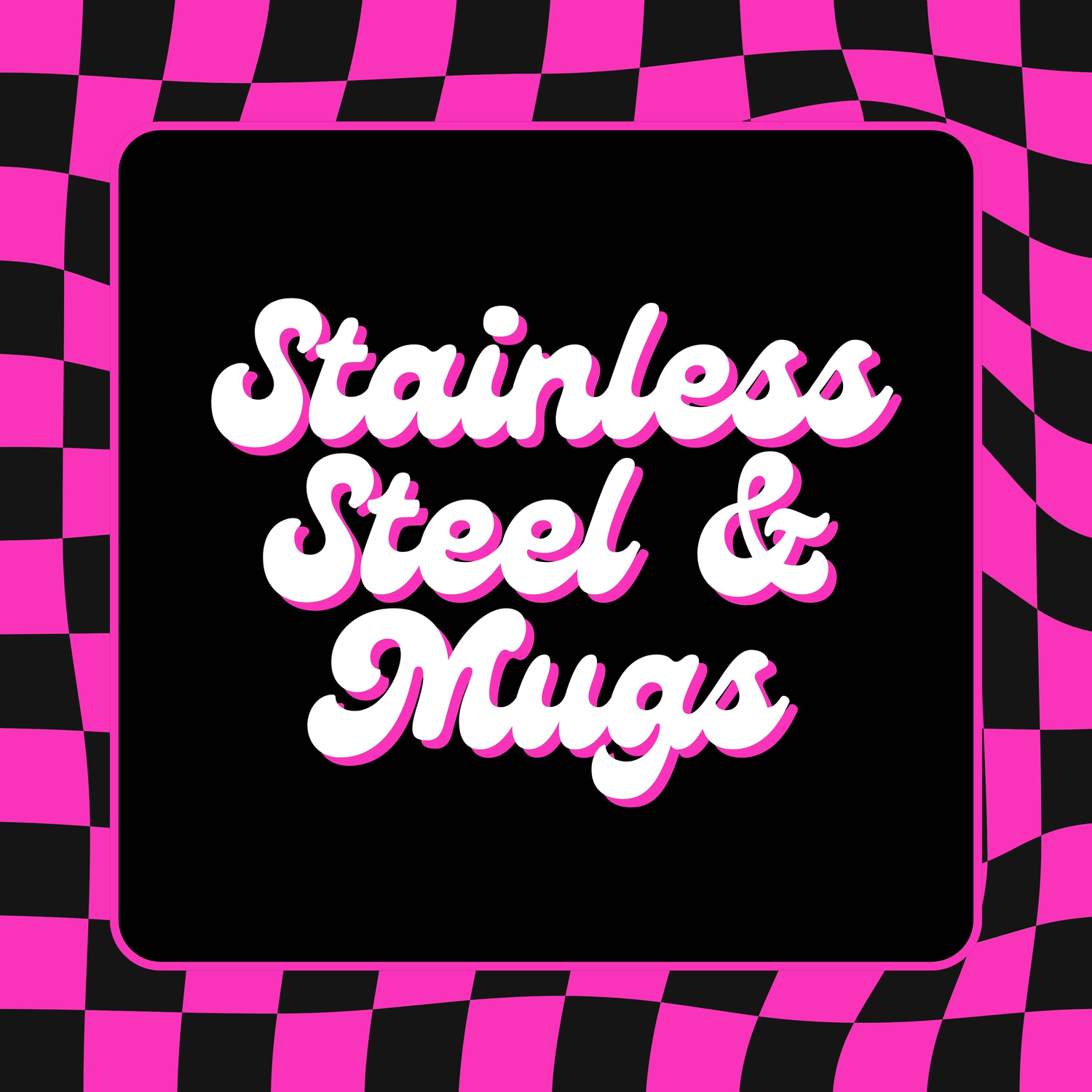 STAINLESS STEEL & MUGS
